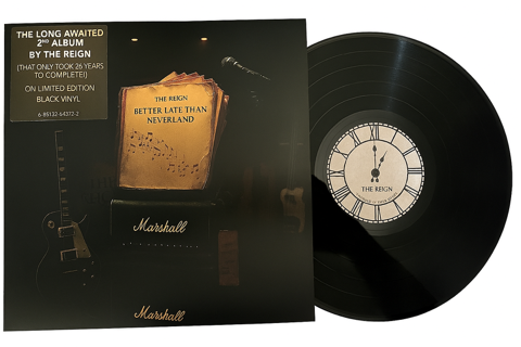The Reign, Better Late Than Neverland (Black Vinyl)